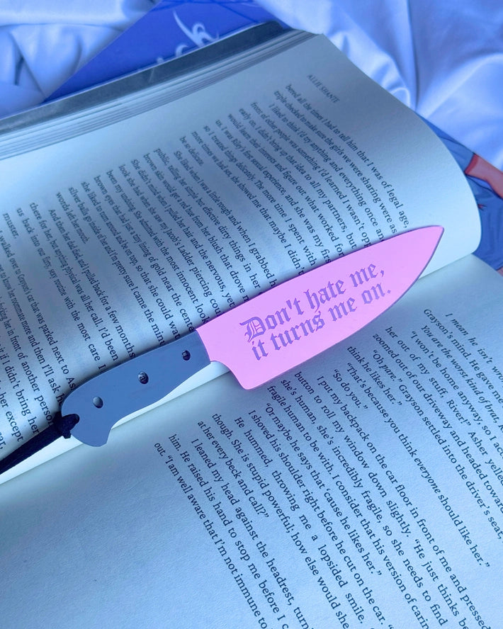 Don't Hate Me, It Turns Me On Knife Bookmark