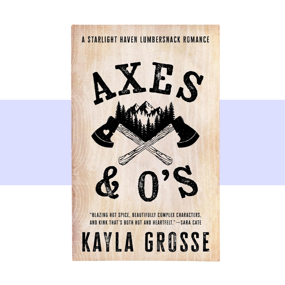 Axes and O's (Starlight Haven Lumbersnacks) By Kayla Grosse