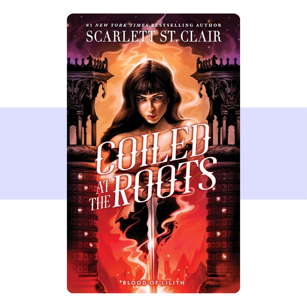 Book cover for Coiled at the Roots by Scarlett St. Clair, featuring a fantasy illustration of a woman with dark hair surrounded by glowing orange and red energy, with gothic towers on both sides.