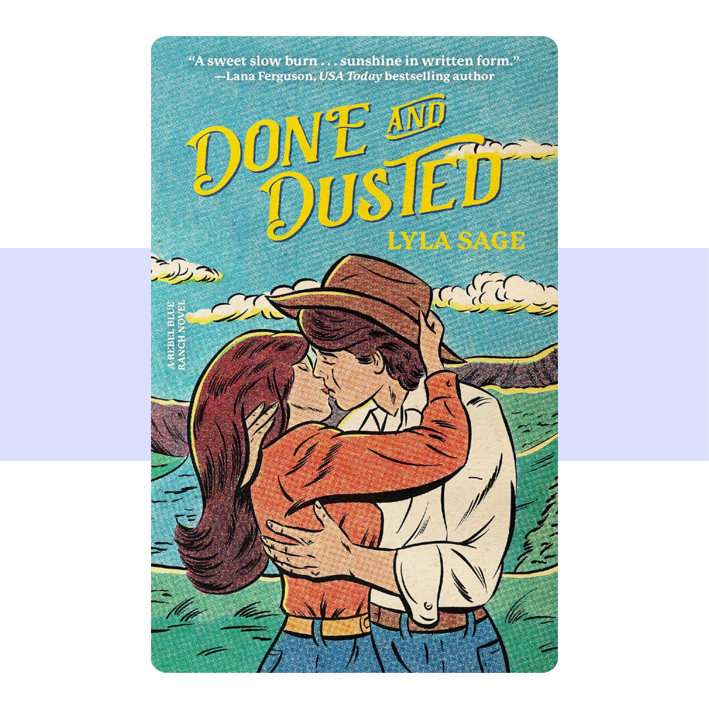 Done and Dusted: A Rebel Blue Ranch Novel (Book 1) by Lyla Sage