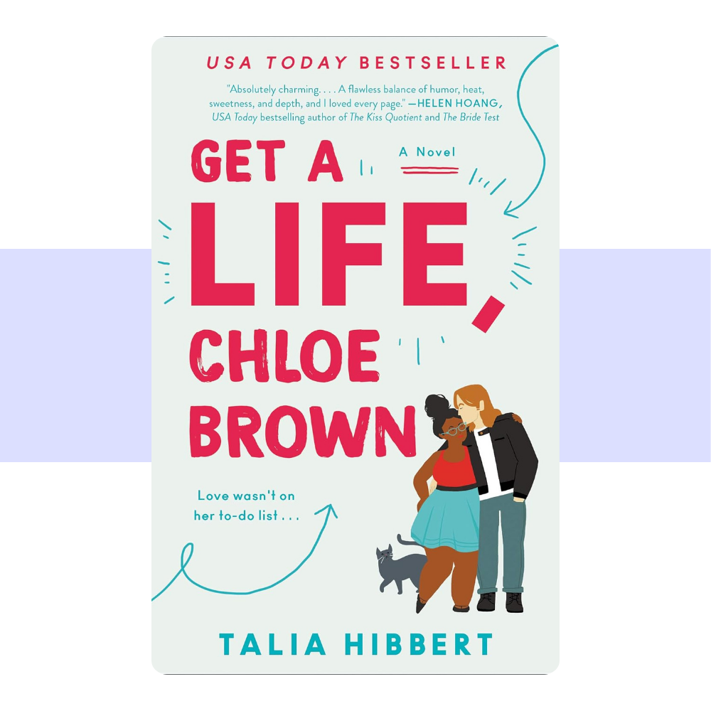Get a Life, Chloe Brown: A Novel (The Brown Sisters, 1) by Talia Hibbert