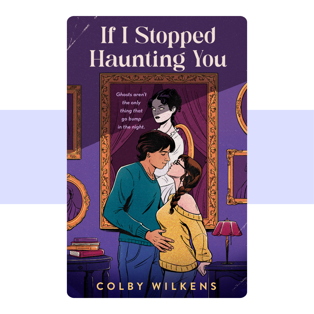 If I Stopped Haunting You by Colby Wilkens