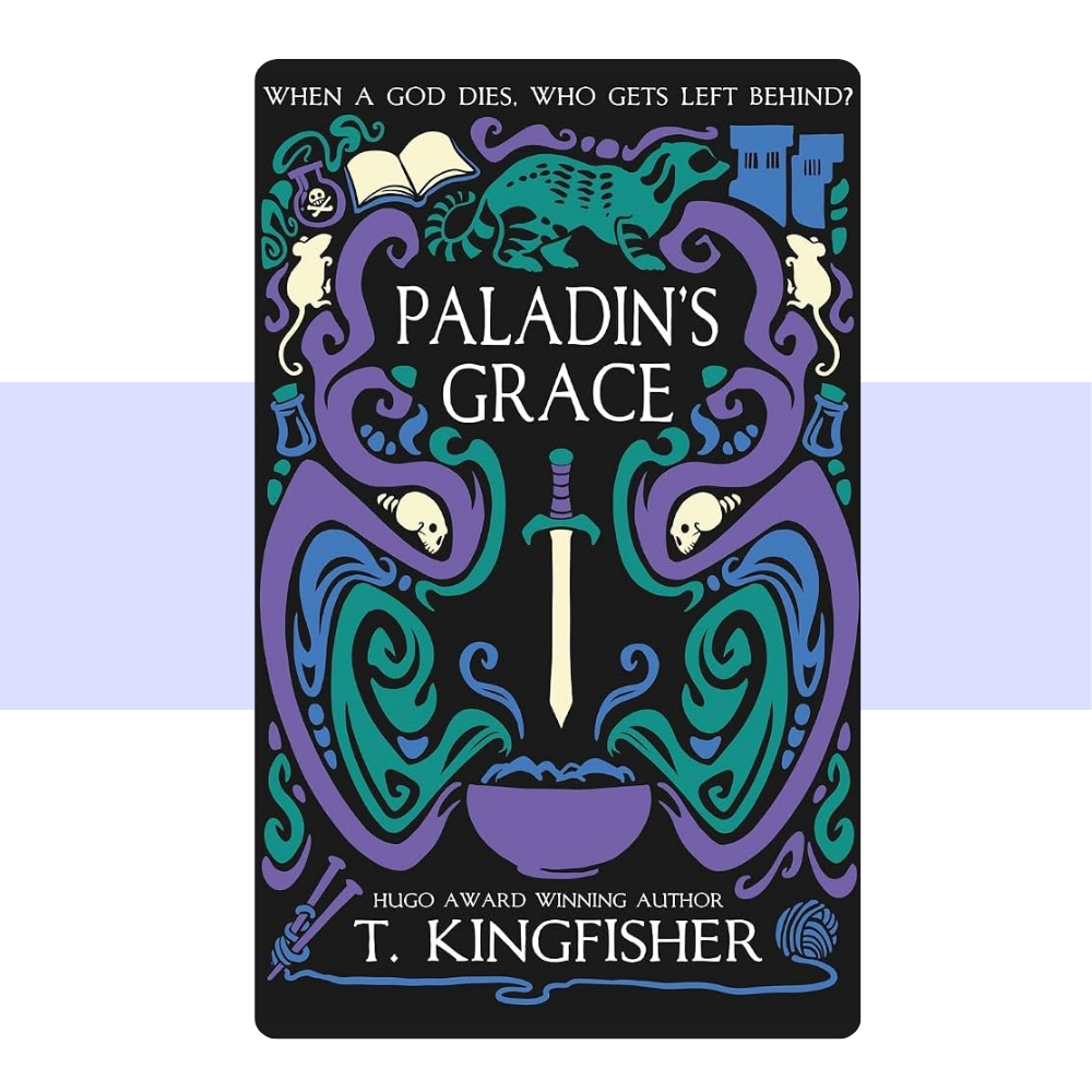 Paladin's Grace (The Saint of Steel, #1) by T. Kingfisher