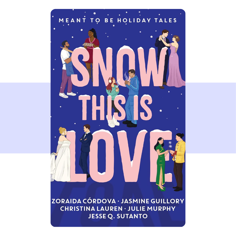 Book cover for 'Snow This Is Love' by Zoraida Córdova, Jasmine Guillory, Christina Lauren, Julie Murphy, and Jesse Q. Sutanto, featuring a dark blue winter night background with illustrated characters and large pink title text.