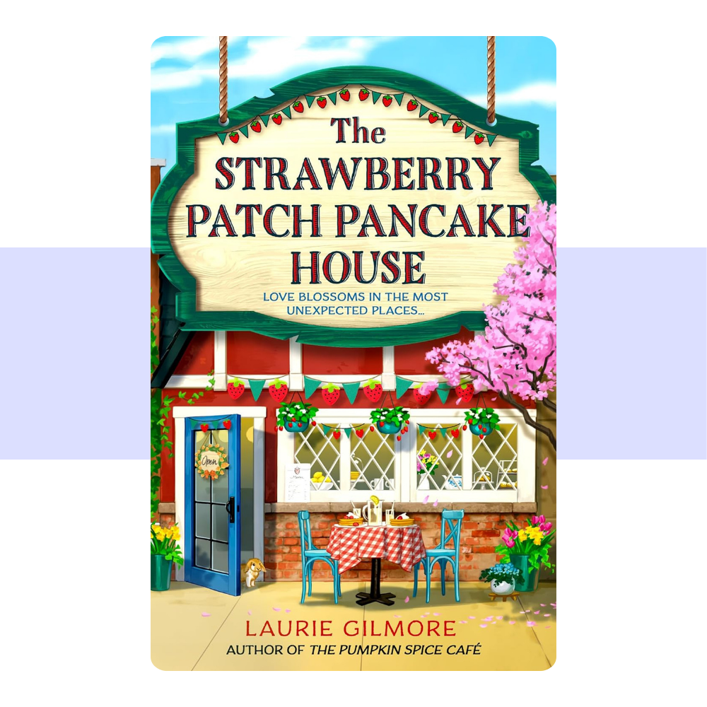 The Strawberry Patch Pancake House (Dream Harbor) (Book 4) by Laurie Gilmore