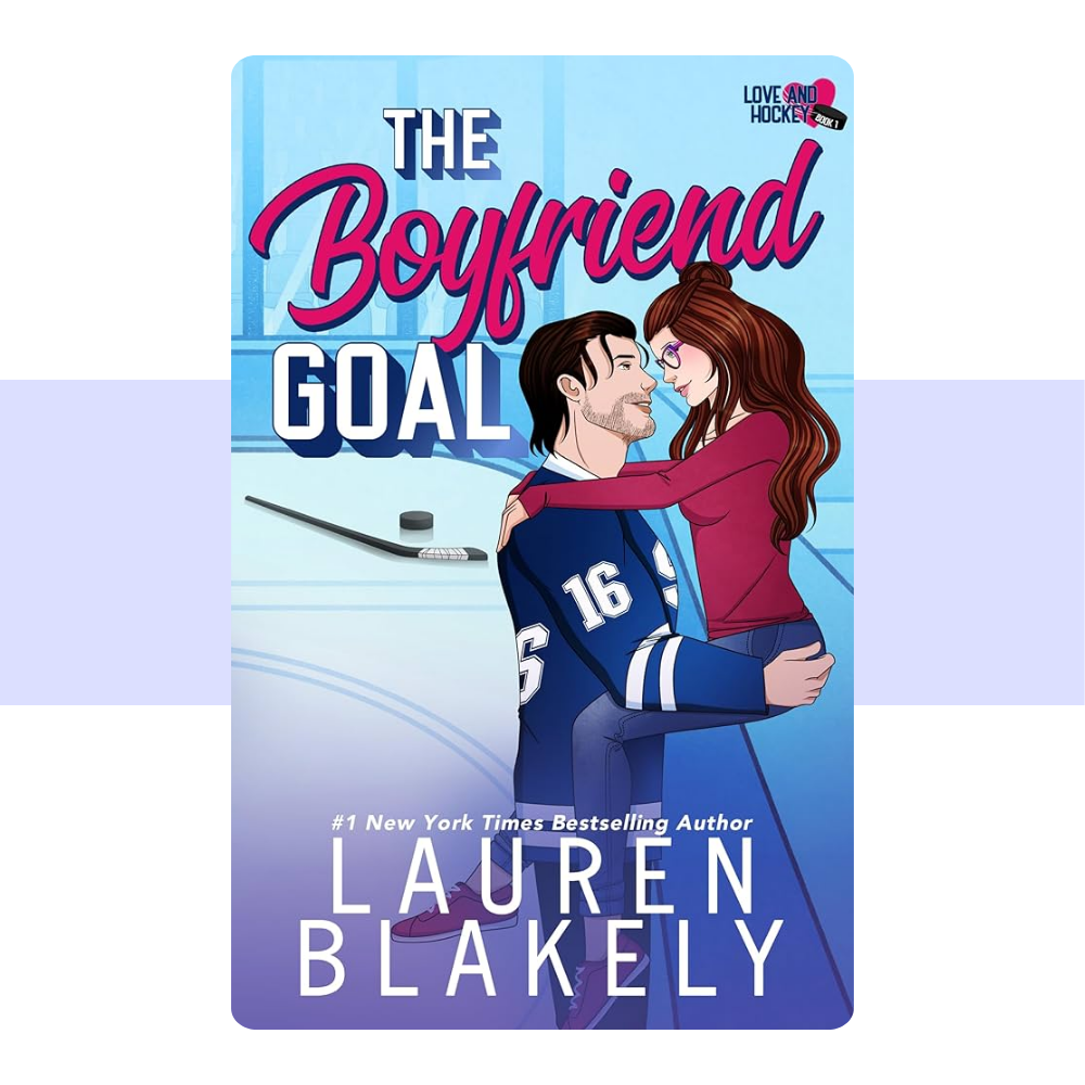 The Boyfriend Goal (Love and Hockey, #1) by Lauren Blakely