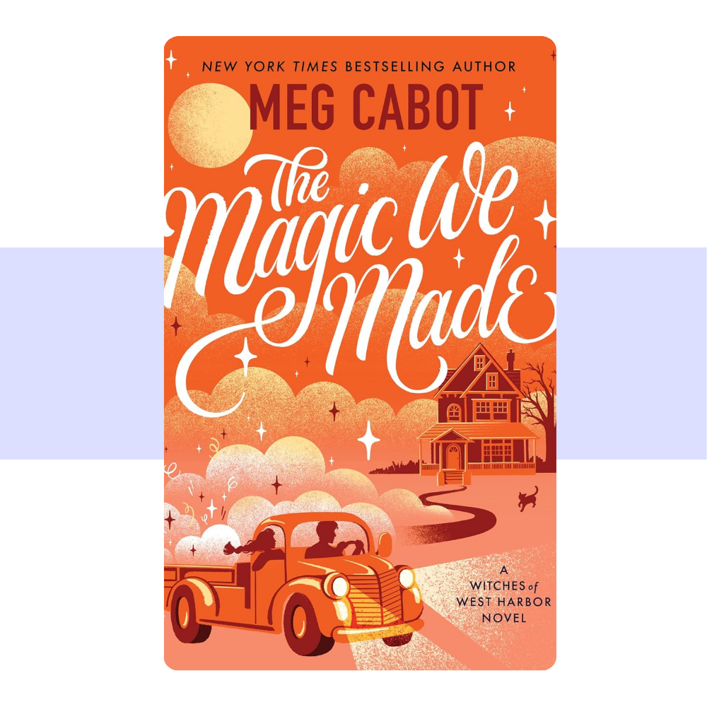The Magic We Made: A Novel (Witches of West Harbor, 2) by Meg Cabot