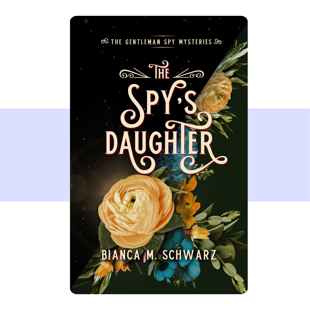 The Spy's Daughter (The Gentleman Spy Mysteries, #4) by Bianca M. Schwarz