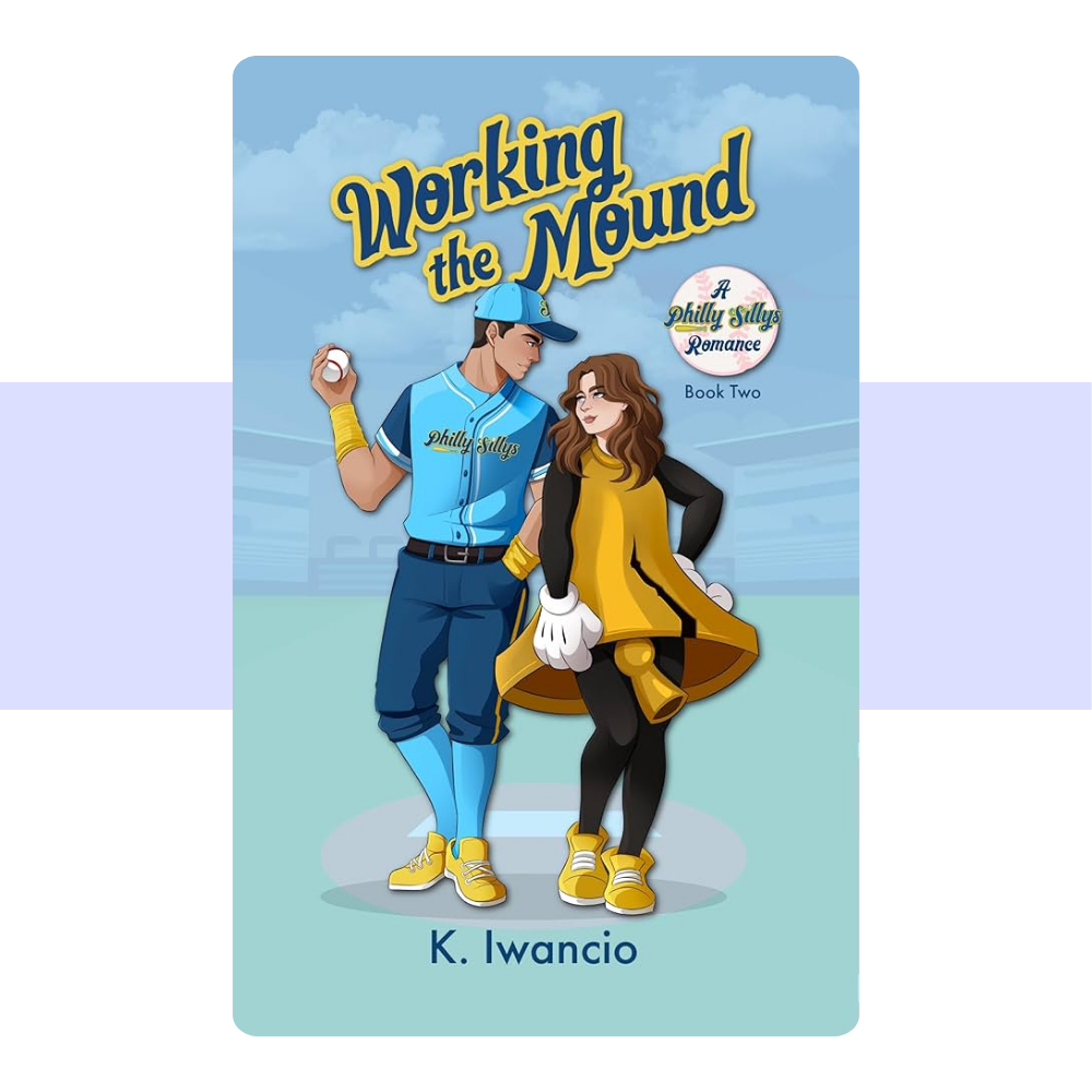 Working the Mound: A Philly Sillys Romance (Philly Sillys Baseball Book 2)
