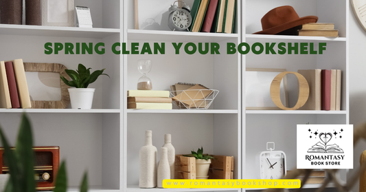 Spring Clean Your Bookshelf: A Romantasy Reader’s Reset Ritual