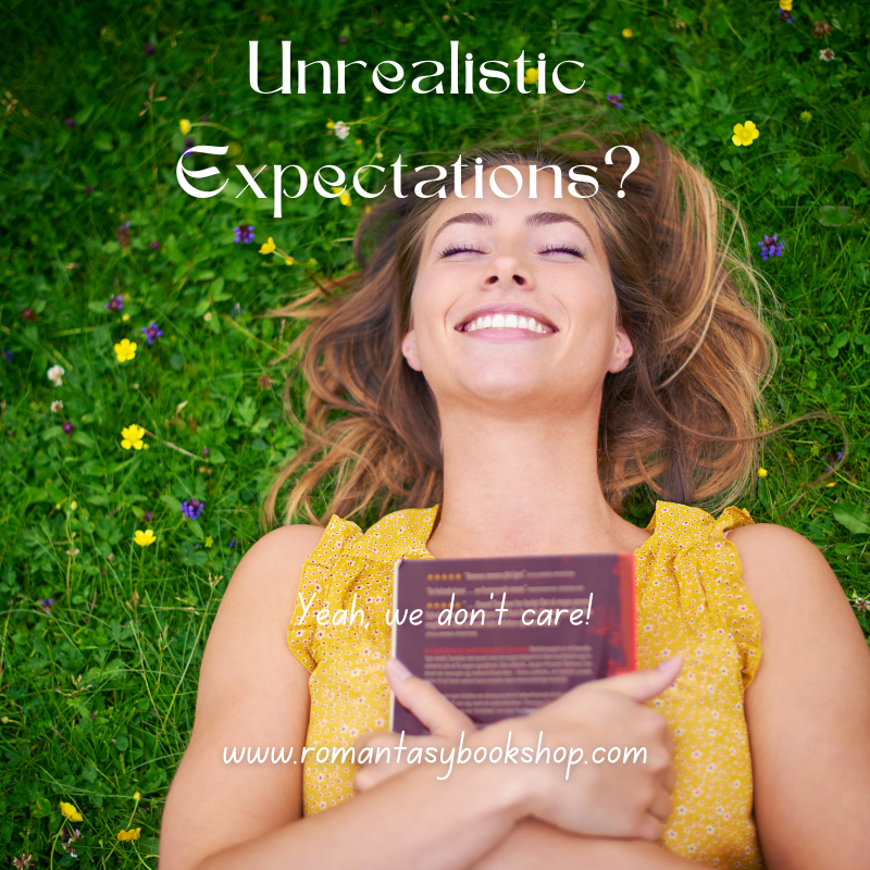 Unrealistic Expectations: A Love Letter to Romantasy (and Why We Don't Care)