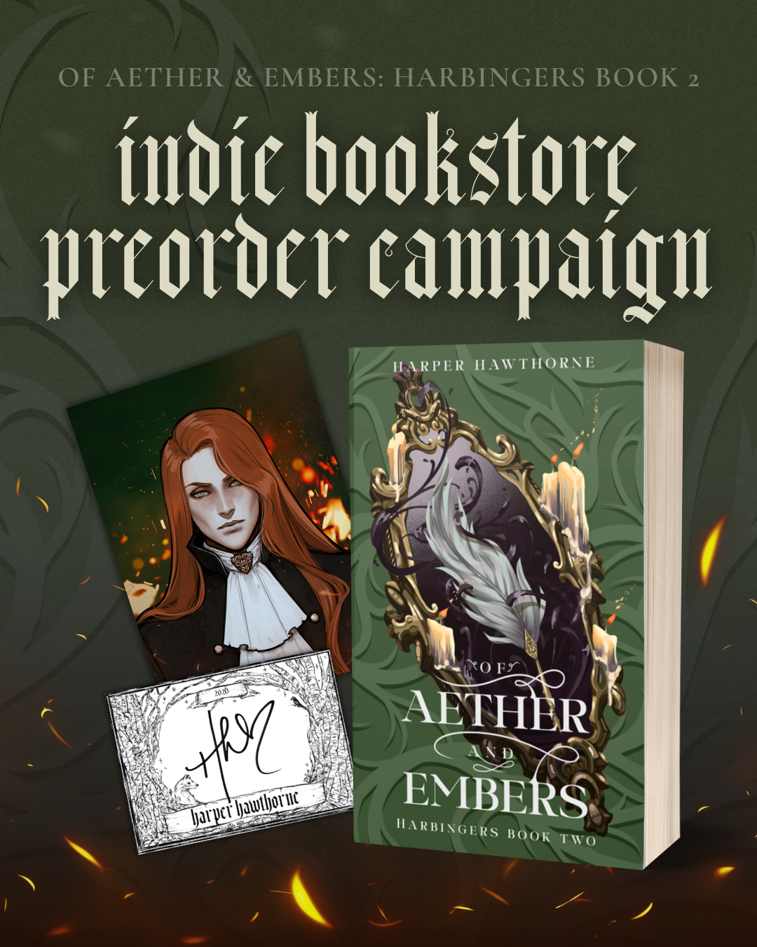 Promotional graphic for the 'indie bookstore preorder campaign' featuring the book cover of 'Of Aether & Embers: Harbingers Book 2' by Harper Hawthorne, alongside a signed autograph card and a character portrait print.