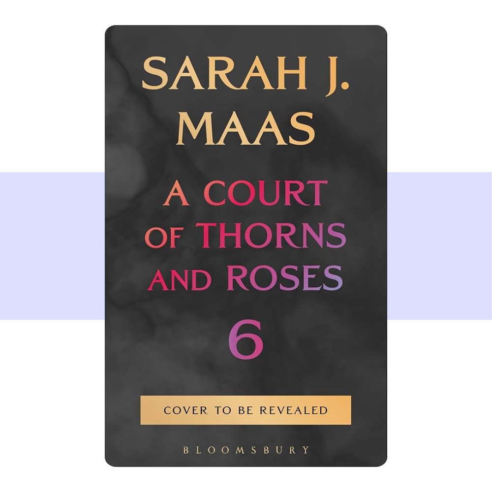 [PRE-ORDER] ACOTAR 6 by Sarah J. Maas