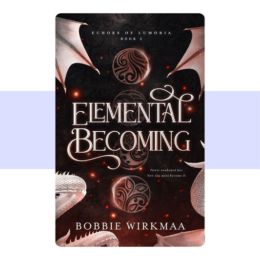 [PRE-ORDER] Elemental Becoming: Book II by Bobbie Wirkmaa