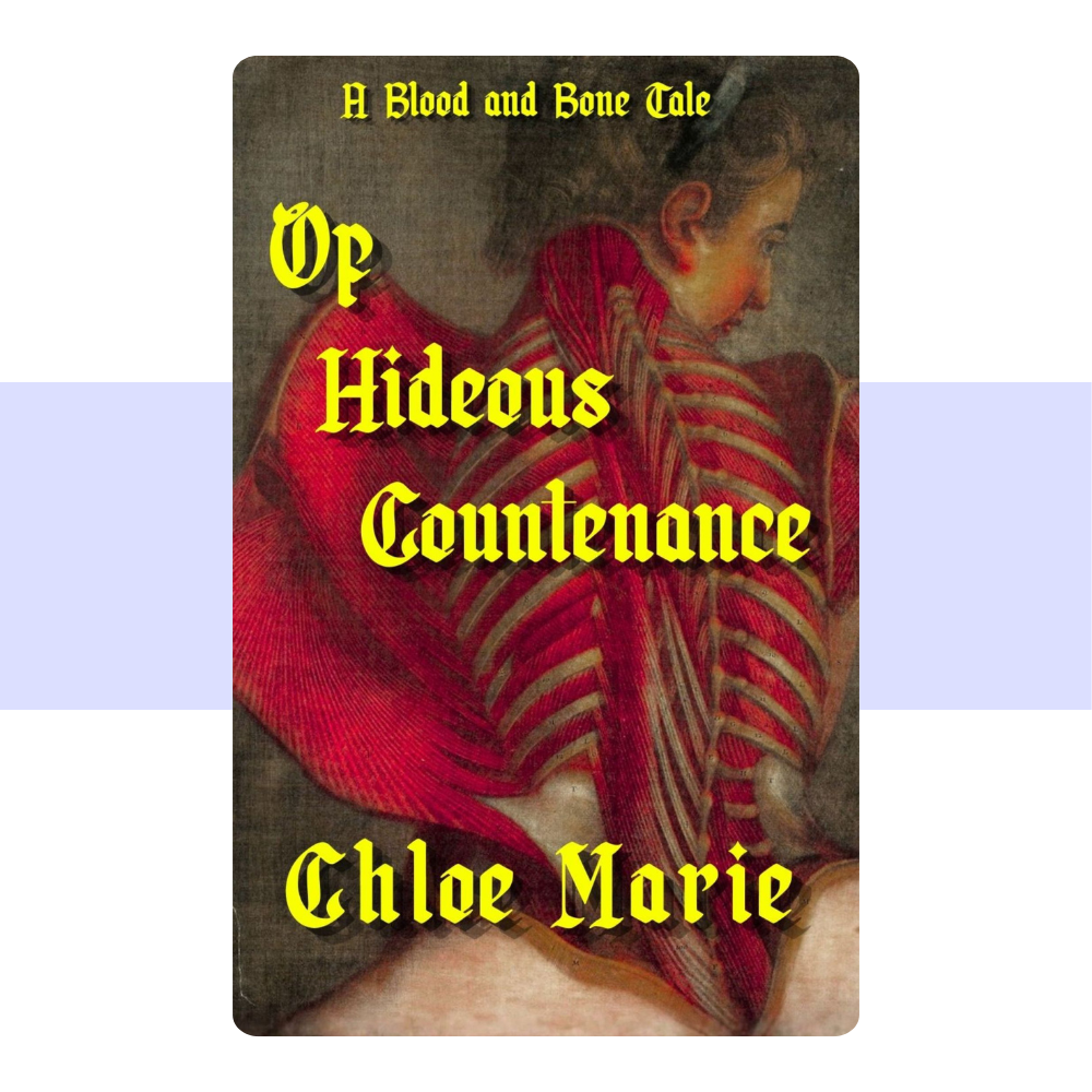 Of Hideous Countenance by Chloe Marie