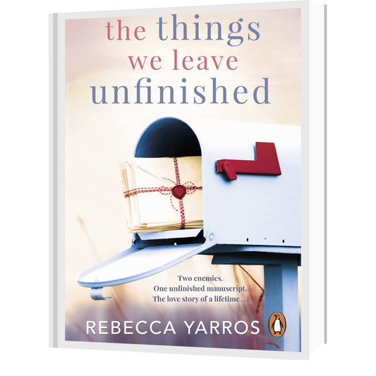 The Things We Leave Unfinished By Rebecca Yarros