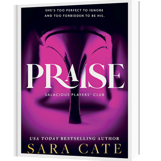 Praise (Salacious Players' Club, 1) by Sara Cate