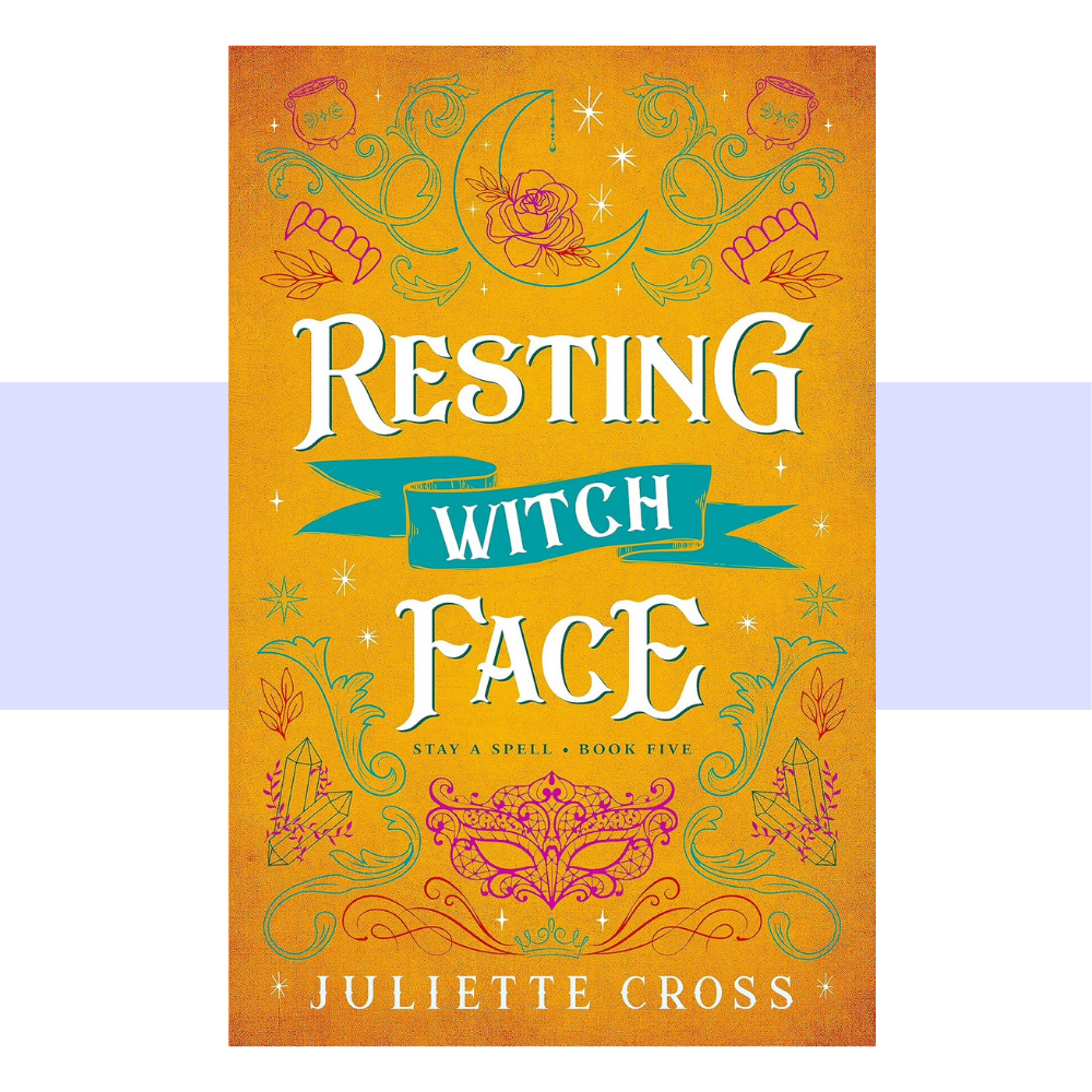 Resting Witch Face- Stay A Spell Book 4 by Juliette Cross. White Writing on Gold background with red and green line drawings of fangs, flowers, mask and moon.