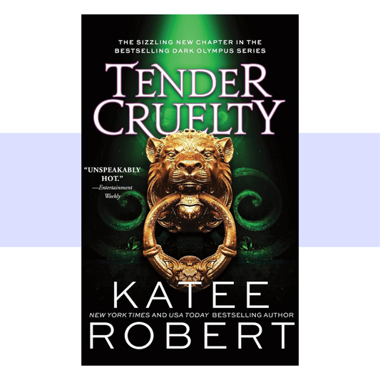 Book cover for Tender Cruelty by Katee Robert, featuring an elegant, dramatic design centered on a powerful romantic aesthetic, with imagery evoking the modern Greek mythology and dangerous atmosphere of Dark Olympus.