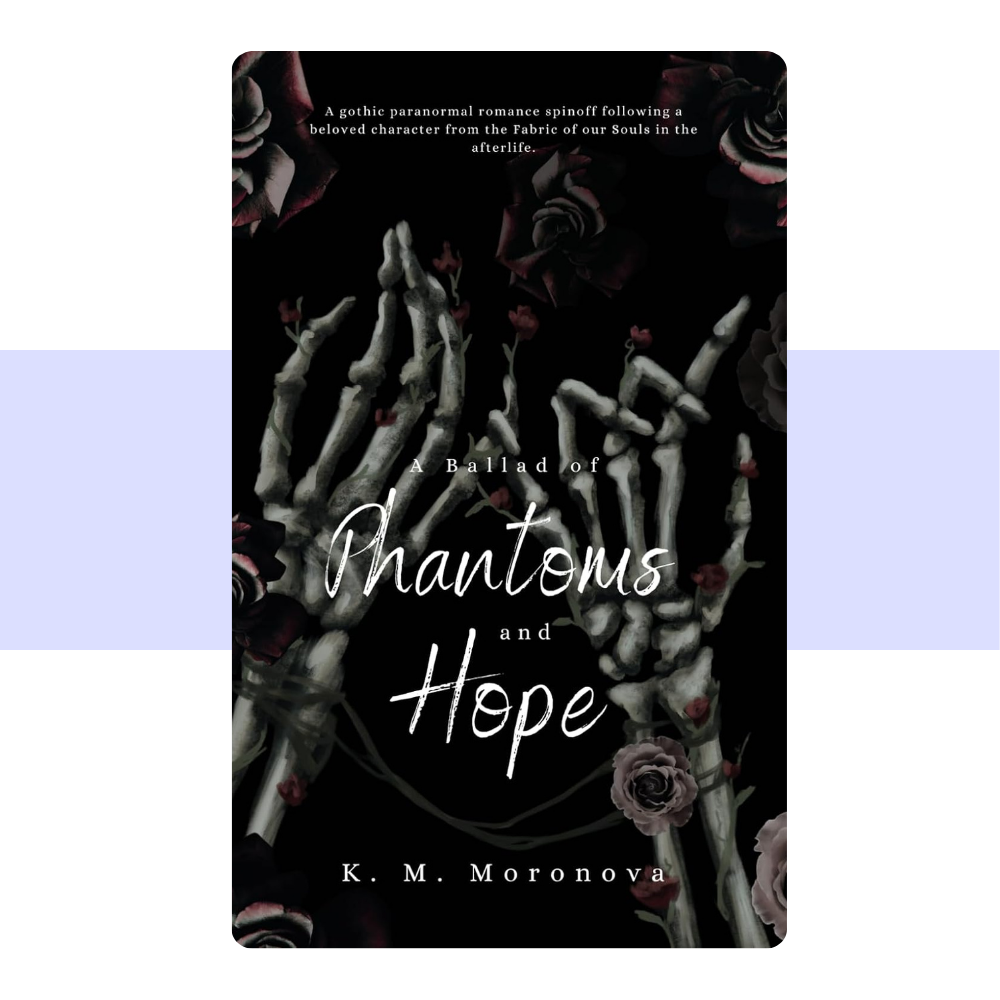 A Ballad of Phantoms and Hope: Emotional Paranormal Romance Spin-off to the Fabric of our Souls (Harlow Sanctum Interconnected Series) by K.M. Moronova
