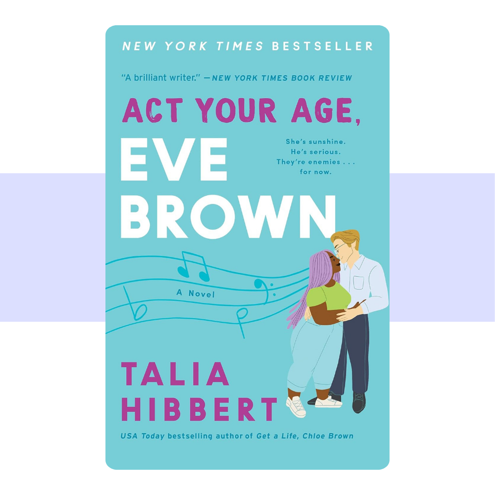 Act Your Age, Eve Brown: A Novel (The Brown Sisters, 3) by Talia Hibbert