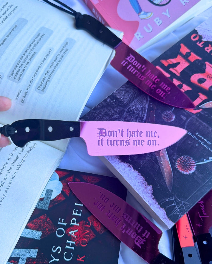 Don't Hate Me, It Turns Me On Knife Bookmark