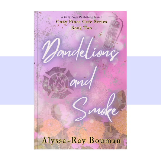 Book cover for Dandelions and Smoke by Alyssa-Ray Bouman.