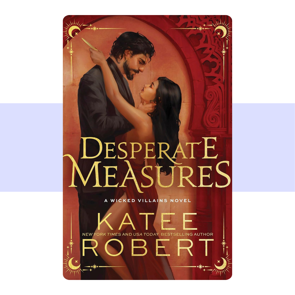 Desperate Measures (Wicked Villains Book 1) by Katee Robert