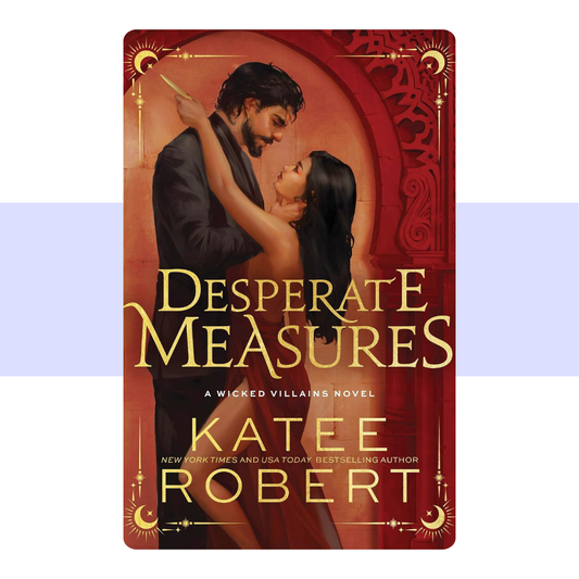 Desperate Measures (Wicked Villains Book 1) by Katee Robert