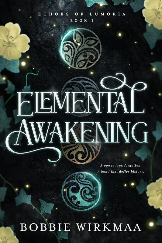 Elemental Awakening: Book One of the Echoes of Lumoria series by Bobbie Wirkmaa