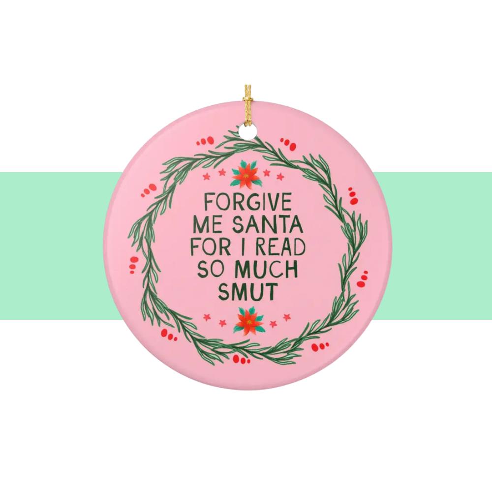 pink holiday ornament forgive me santa i read so much smut