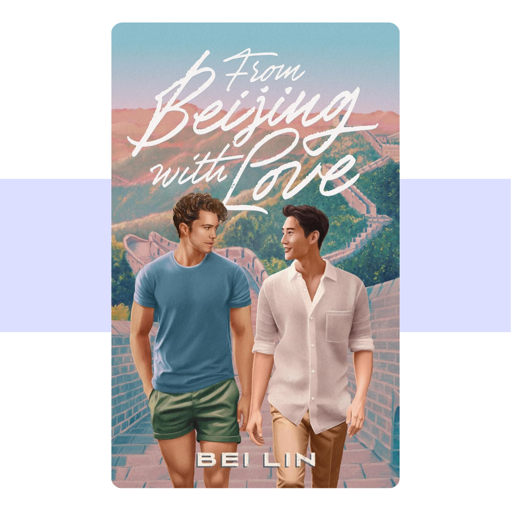 Book cover for 'From Beijing with Love' by Bei Lin, featuring an illustrated male couple walking hand in hand along the Great Wall against a scenic mountain backdrop.