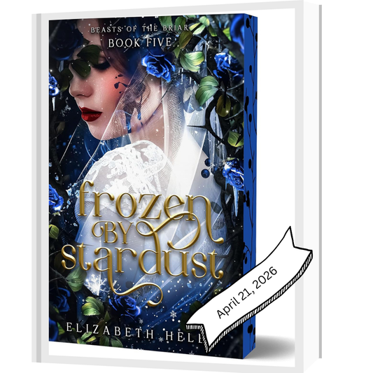 Frozen by Stardust (Deluxe Edition) (Beasts of the Briar, 5)  by Elizabeth Helen