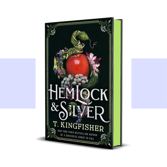 Hemlock & Silver (Deluxe Edition) by T. Kingfisher