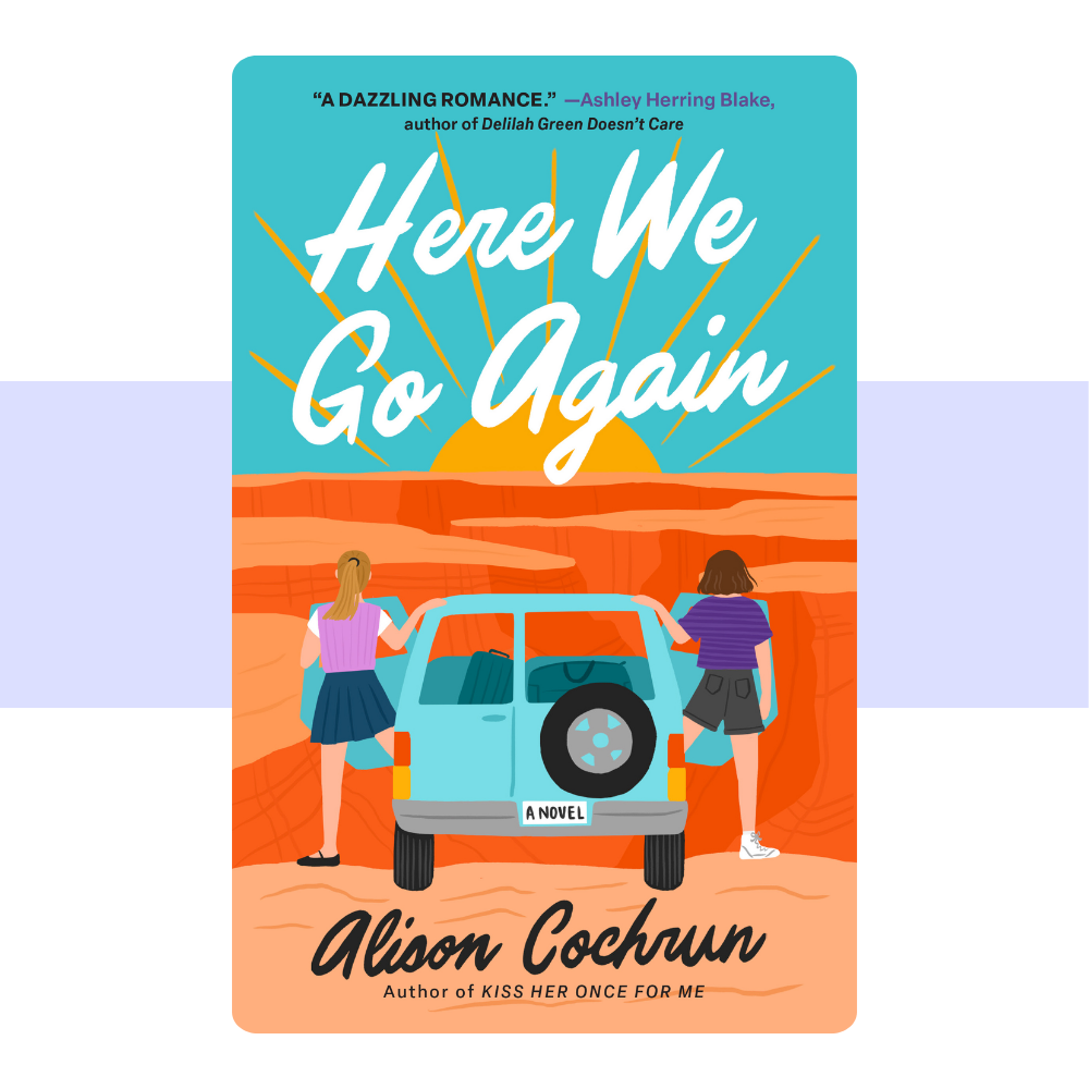 Here We Go Again: A Novel by Alison Cochrun