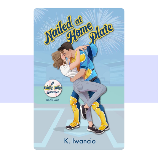 Nailed at Home Plate: A spicy, hilarious, Philly Sillys team Banana Ball romance (Philly Sillys Baseball Book 1)