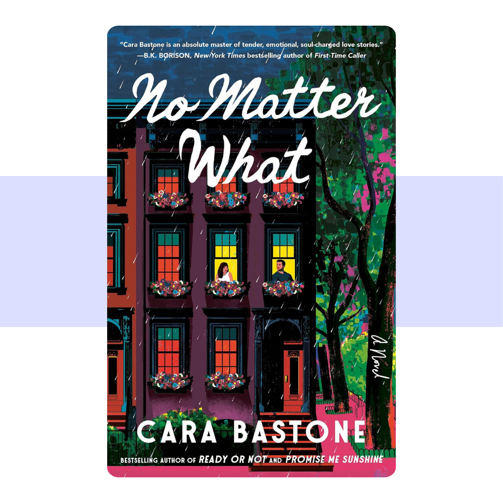 No Matter What (A Hearts of New York Novel #3) by Cara Bastone