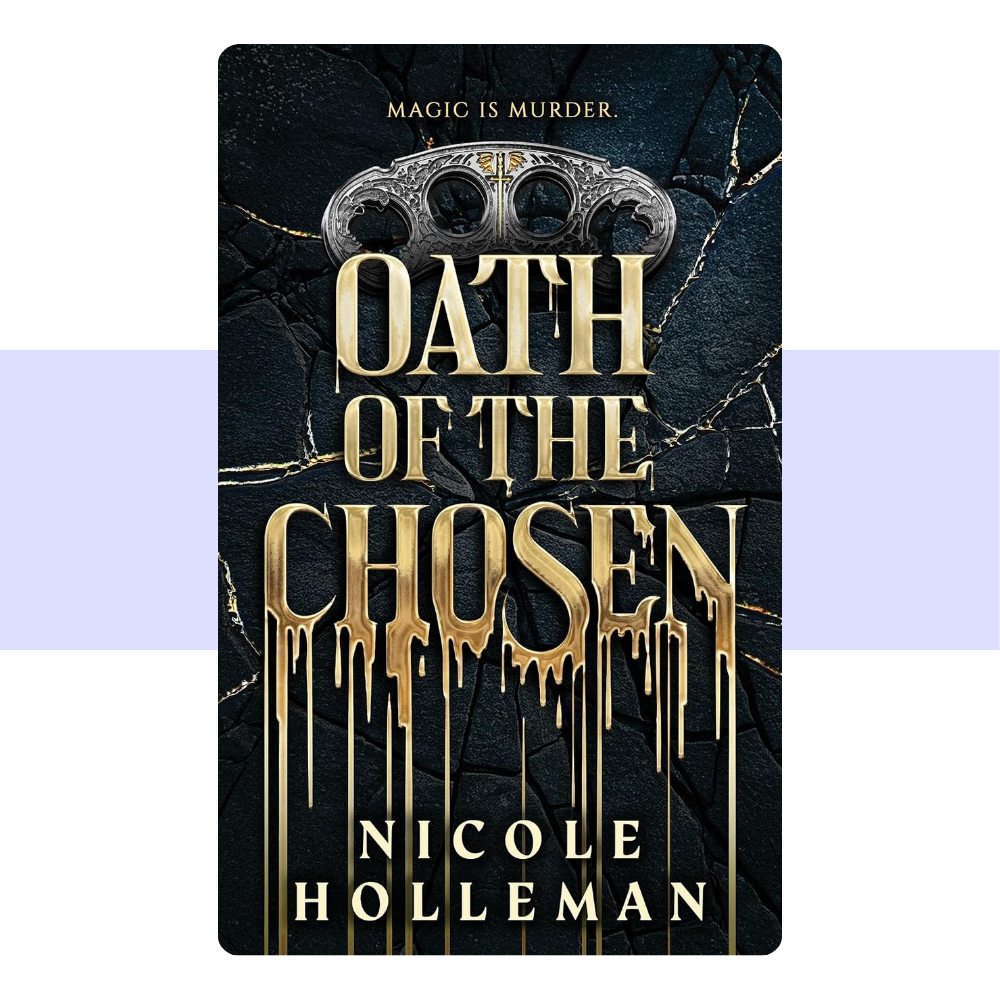 Book cover for 'The oath of the chosen' by Nicole Holleman, featuring a dark textured background with gold metallic lettering and a silver dagger illustration at the top.
