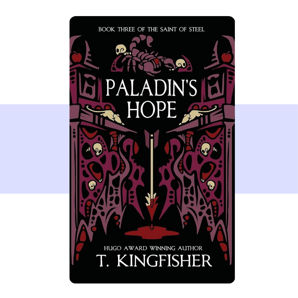 Paladin's Hope (The Saint of Steel, #3) by T. Kingfisher