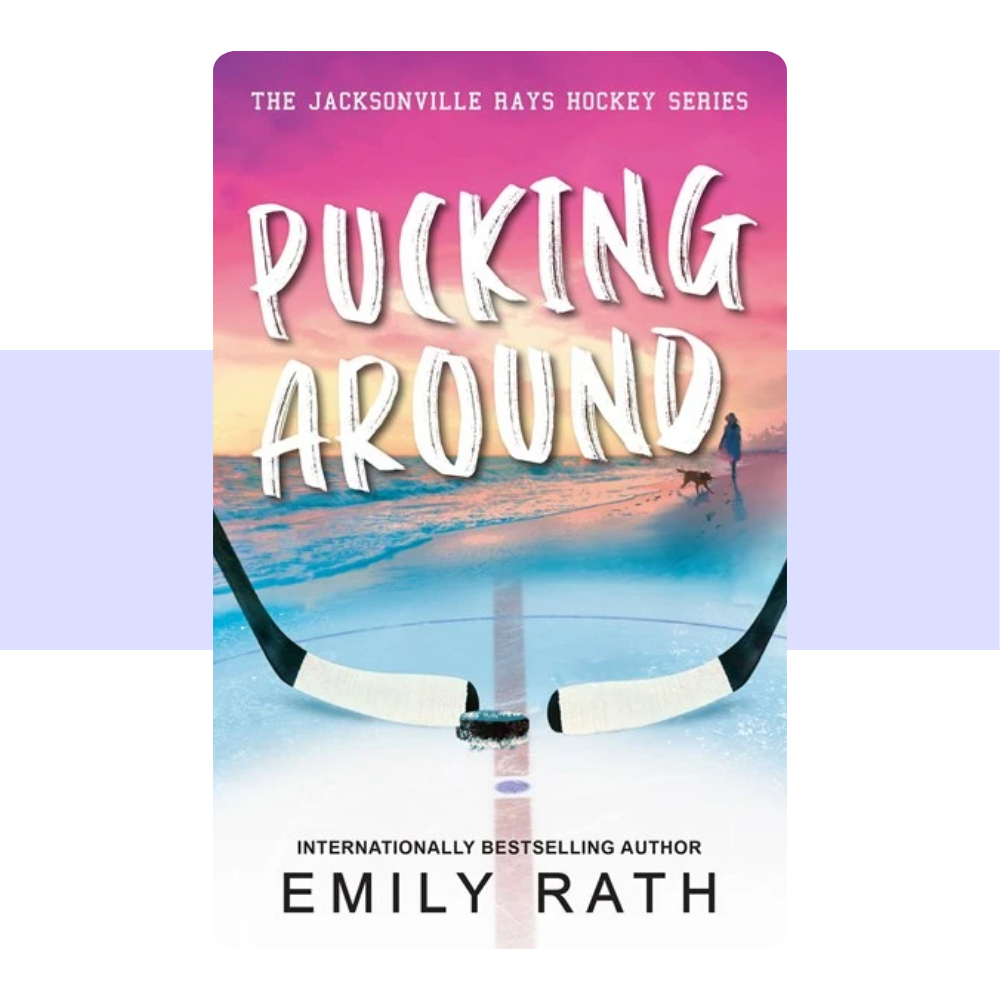 Pucking Around (Jacksonville Rays, #1) by Emily Rath