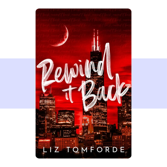 Rewind it Back (Standard Edition) (Windy City, 5) by Liz Tomforde
