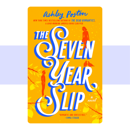 Seven Year Slip by Ashley Poston