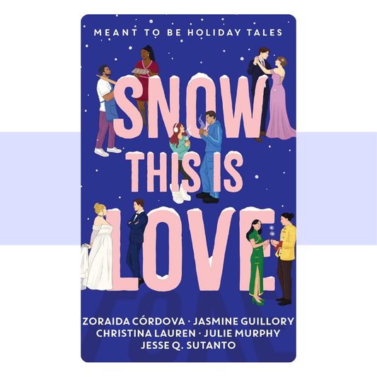 Book cover for 'Snow This Is Love' by Zoraida Córdova, Jasmine Guillory, Christina Lauren, Julie Murphy, and Jesse Q. Sutanto, featuring a dark blue winter night background with illustrated characters and large pink title text.
