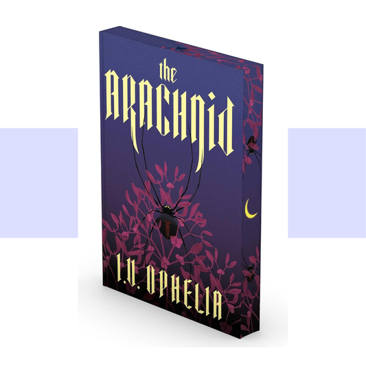 The Arachnid (Book 2 of the Poisoner Series) (Limited Deluxe Edition) by I.V. Ophelia