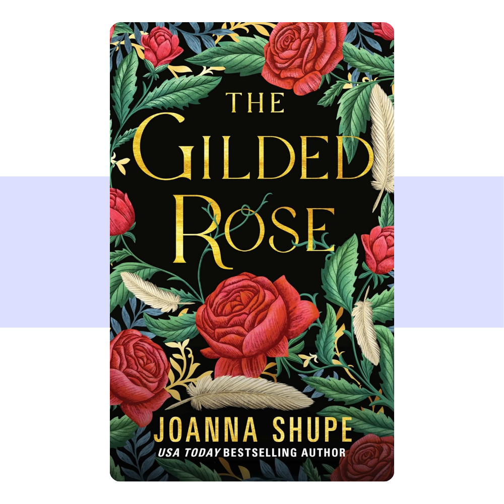 Book cover for 'The Gilded Rose' by Joanna Shupe, featuring large gold title text over a black background, surrounded by red roses, green leaves, and cream feathers.
