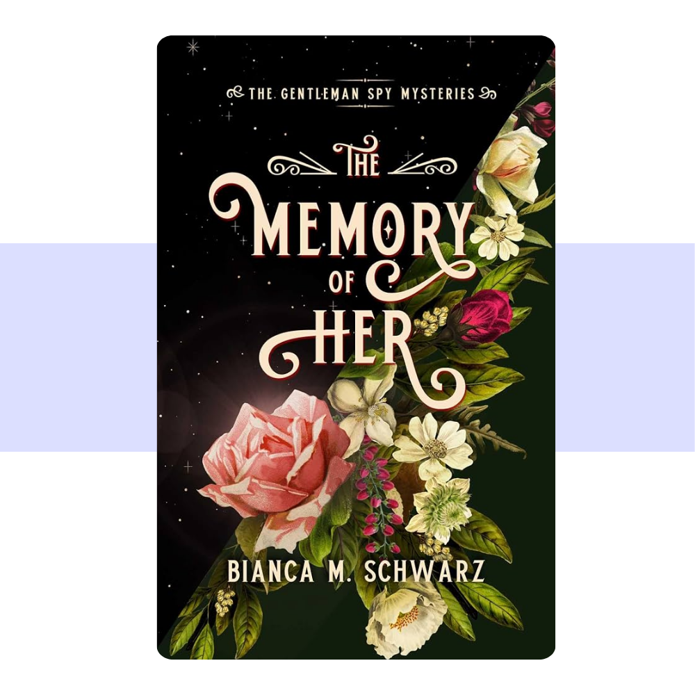 The Memory of Her (The Gentleman Spy Mysteries, #3) by Bianca M. Schwarz