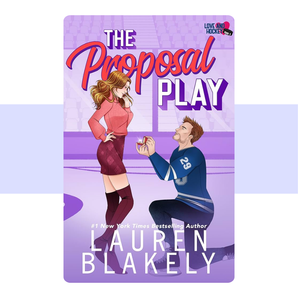 The Proposal Play (Love and Hockey, #3) by Lauren Blakely