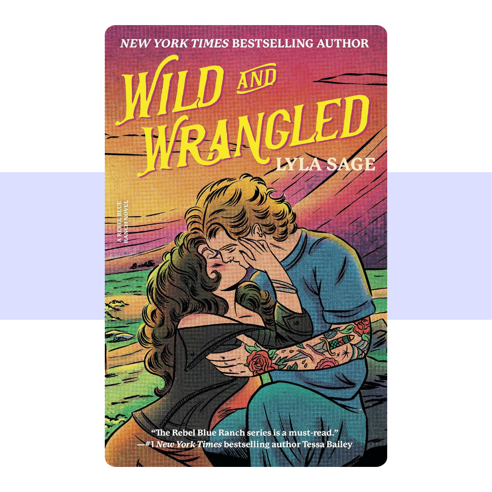 Wild and Wrangled: A Rebel Blue Ranch Novel (Book 4) by Lyla Sage